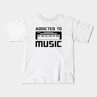 Addicted to music Piano Kids T-Shirt